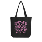 Don't Be Distracted By Emotions Eco Tote Bag